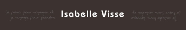Isabelle Visse - Je Peins Pour Voyager